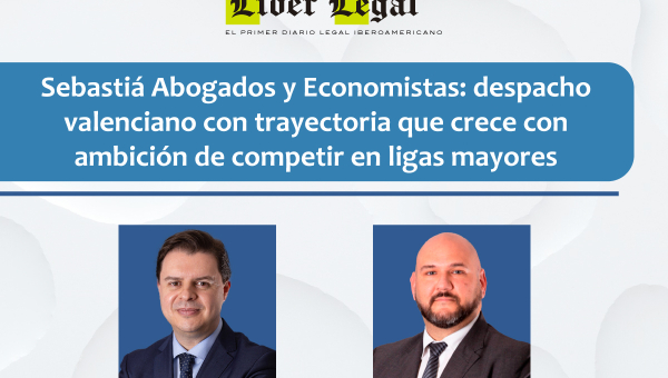 Sebastiá Abogados y Economistas: despacho valenciano con trayectoria que crece con ambición de competir en ligas mayores