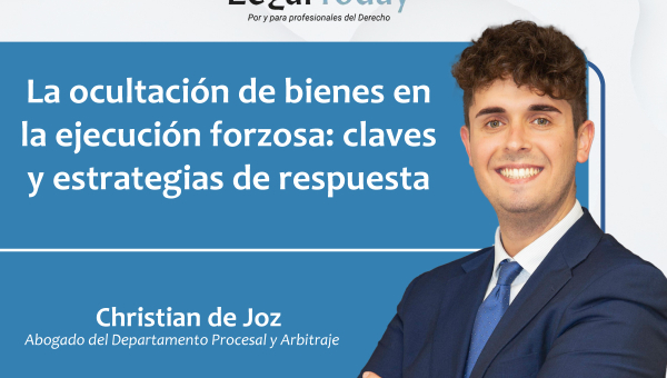 La ocultación de bienes en la ejecución forzosa: claves y estrategias de respuesta
